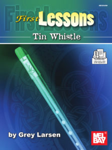 Front cover of the book First Lessons Tin Whistle by Grey Larsen